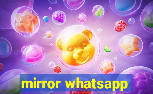 mirror whatsapp